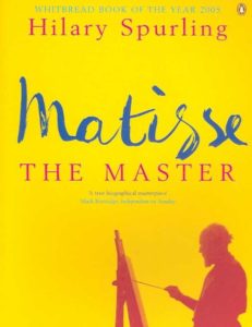 Matisse, The Master by Hilary Spurling